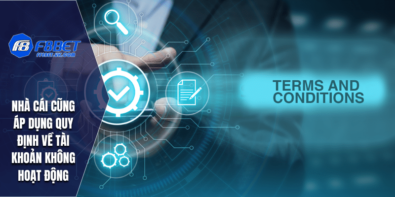 Nhà cái cũng áp dụng quy định về tài khoản không hoạt động