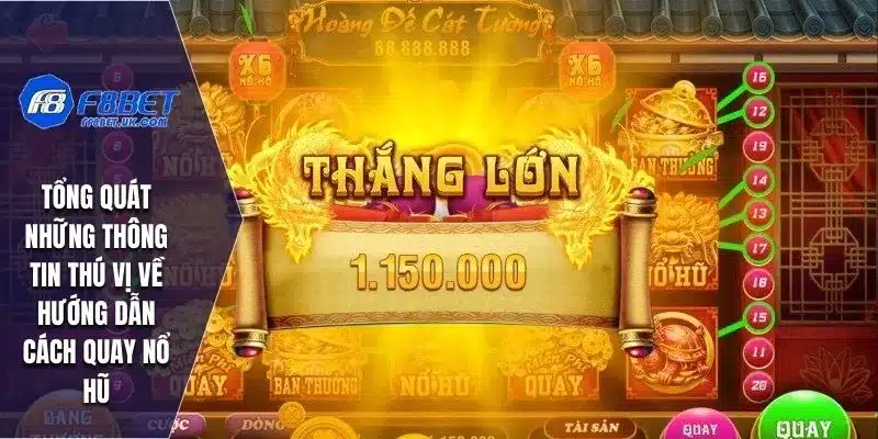 Tổng quát những thông tin thú vị về hướng dẫn cách quay nổ hũ